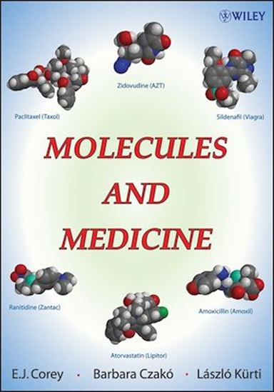 Molecules and Medicine - E. J. COREY - BARBARA CZAKÓ - LÁ KÜRTI