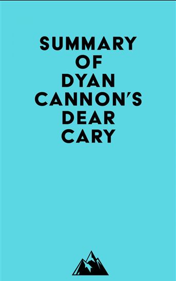 Summary of Dyan Cannon's Dear Cary - EVEREST MEDIA