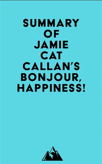 Summary of Jamie Cat Callan's Bonjour, Happiness! - EVEREST MEDIA