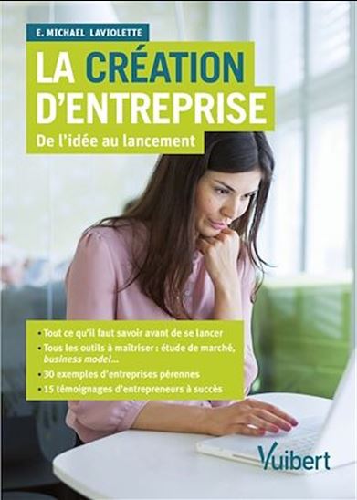 La Création d'entreprise : de l'idée au lancement - MICHAËL LAVIOLETTE