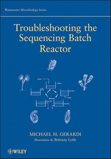 Troubleshooting the Sequencing Batch Reactor - MICHAEL H. GERARDI