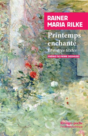Printemps enchanté : et autres textes - RAINER MARIA RILKE