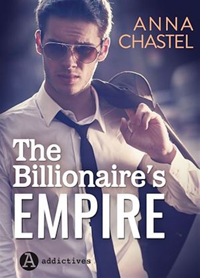 The Billionaire’s Empire - ANNA CHASTEL