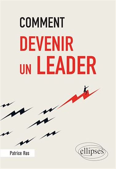 Comment devenir un leader - PATRICE RAS