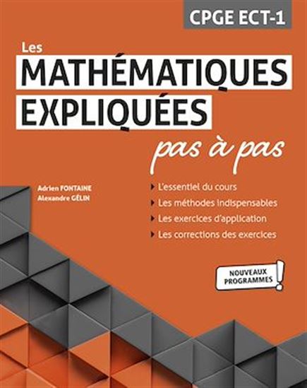 Les Mathématiques expliquées pas à pas - CPGE ECT-1 - Programme 2021 - ADRIEN FONTAINE - ALEXANDRE GÉLIN
