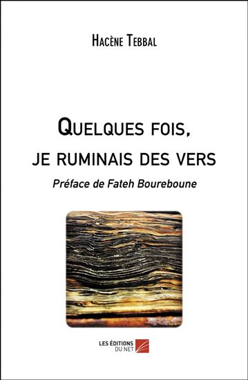 Quelques fois, je ruminais des vers - HACÈNE TEBBAL