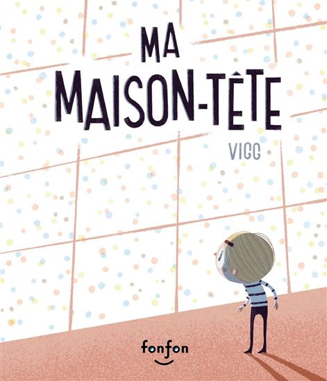 Ma maison-tête - VIGG