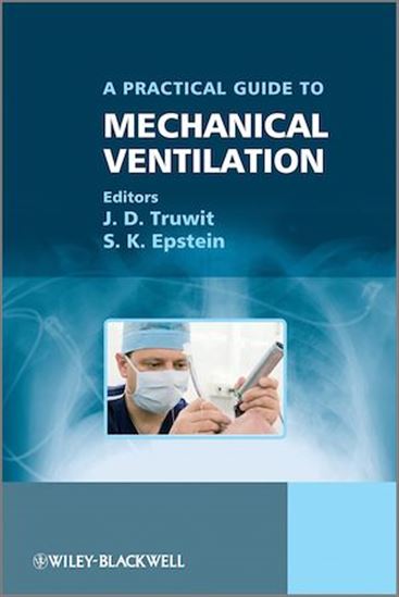 A Practical Guide to Mechanical Ventilation - S. K. EPSTEIN - J. D. TRUWIT