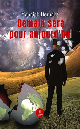 Demain sera pour aujourd'hui - YANNICK BERNABÉ