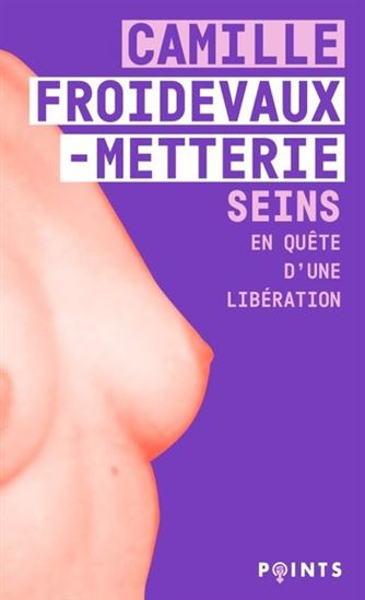 Seins : en quête d'une libération - CAMILLE FROIDEVAUX-METTERIE