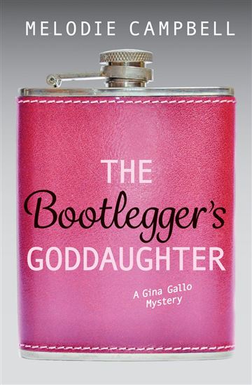The Bootlegger's Goddaughter - MELODIE CAMPBELL