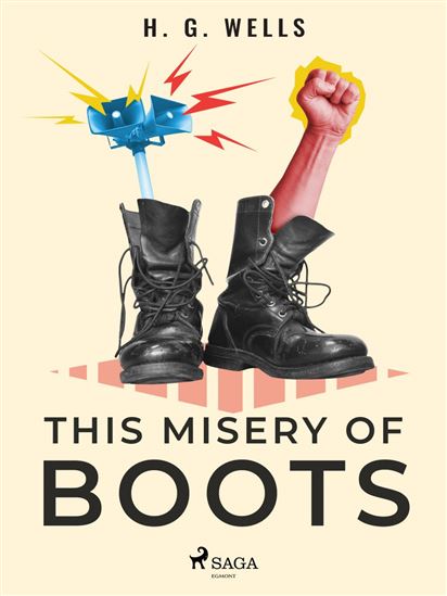 This Misery of Boots - H. G. WELLS