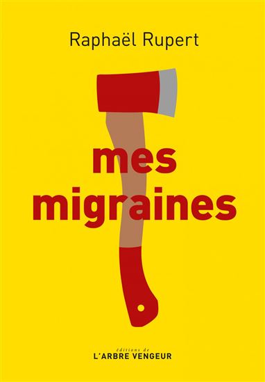 Mes migraines - RAPHAËL RUPERT