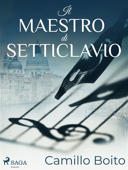 Il maestro di Setticlavio - CAMILLO BOITO