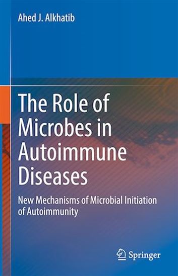 The Role of Microbes in Autoimmune Diseases - AHED J. ALKHATIB