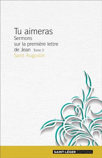 Tu aimeras - Tome 2 - AUGUSTIN D’HIPPONE