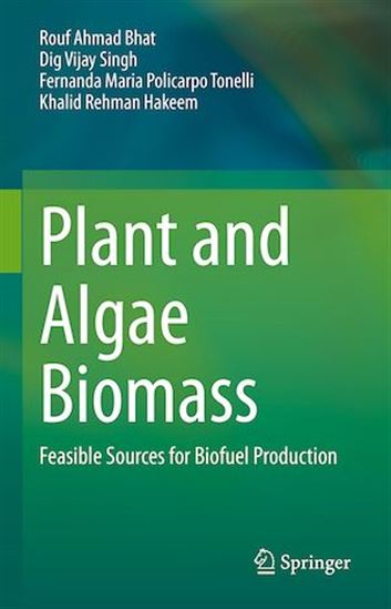 Plant and Algae Biomass - ROUF AHMAD BHAT - KHALID REHMAN HAKEEM