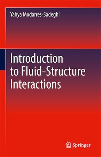 Introduction to Fluid-Structure Interactions - YAHYA MODARRES-SADEGHI