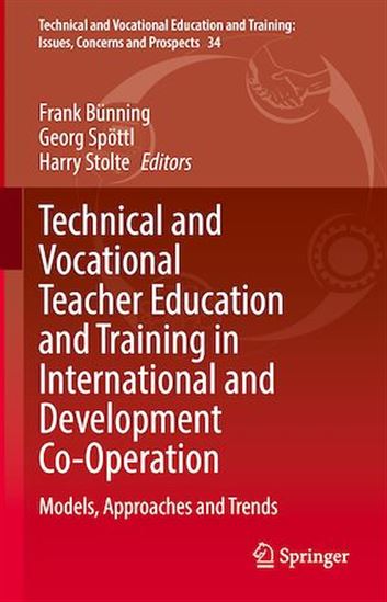 Technical and Vocational Teacher Education and Training in International and Development Co-Operation - FRANK BÜNNING - GEORG SPÖTTL - STOLTE