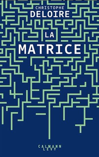 La Matrice - CHRISTOPHE DELOIRE
