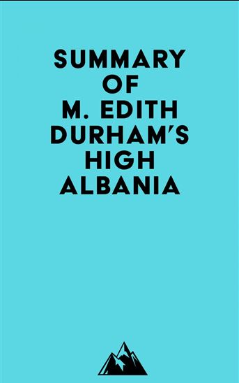 Summary of M. Edith Durham's High Albania - EVEREST MEDIA