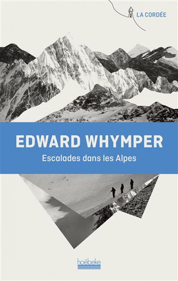 Escalades dans les Alpes N. éd. - EDWARD WHYMPER