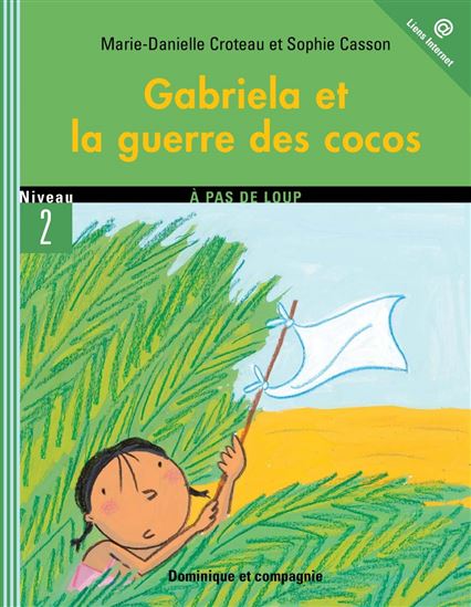 Gabriela et la guerre des cocos - SOPHIE CASSON - MARIE-DANIELLE CROTEAU