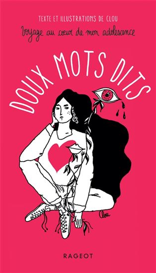 Doux mots dits : voyage au coeur de mon adolescence - CLOU