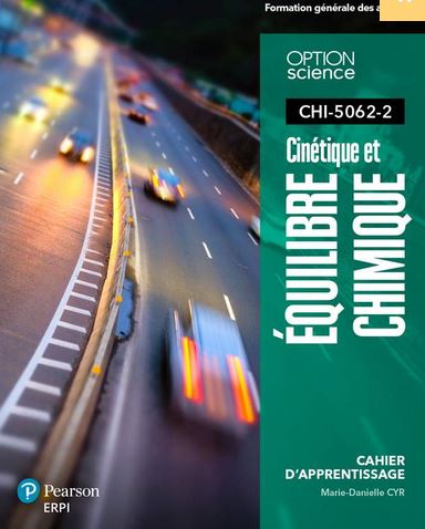 Cinétique et équilibre chimique : CHI-5062-2 : cahier d'apprentissage + Ensemble numérique - ÉLÈVE  (12 mois) - MARIE-DANIELLE CYR