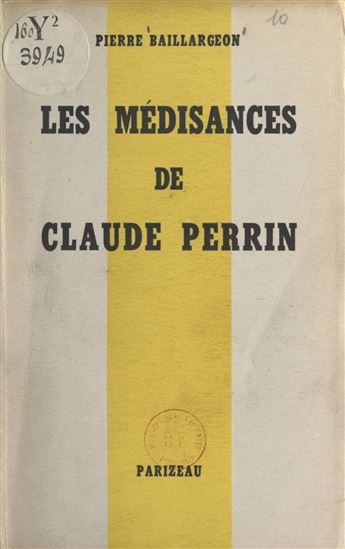 Les médisances de Claude Perrin - PIERRE BAILLARGEON