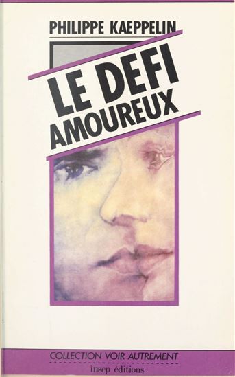 Le défi amoureux - BERNADETTE AUMONT - PHILIPPE KAEPPELIN - M