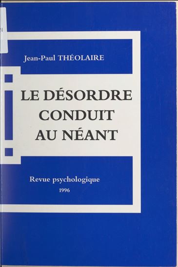 Le désordre conduit au néant - JEAN-PAUL THÉOLAIRE