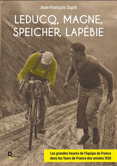 Leducq, Magne, Speicher, Lapébie - JEAN FRANÇOIS SUPIÉ