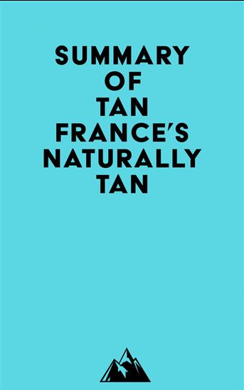 Summary of Tan France's Naturally Tan - EVEREST MEDIA