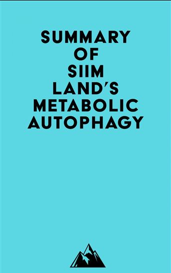 Summary of Siim Land's Metabolic Autophagy - EVEREST MEDIA
