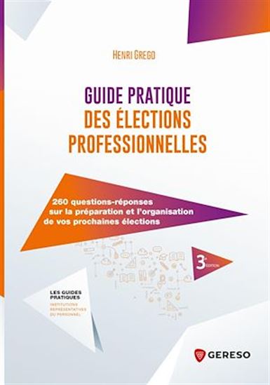 Guide pratique des élections professionnelles - HENRI GREGO