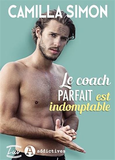 Le coach parfait est indomptable - CAMILLA SIMON