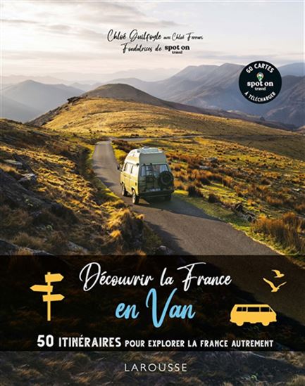 Découvrir la France en van : 50 itinéraires pour explorer la France autrement - CHLOÉ GUILFOYLE - CHLOÉ FERRARI