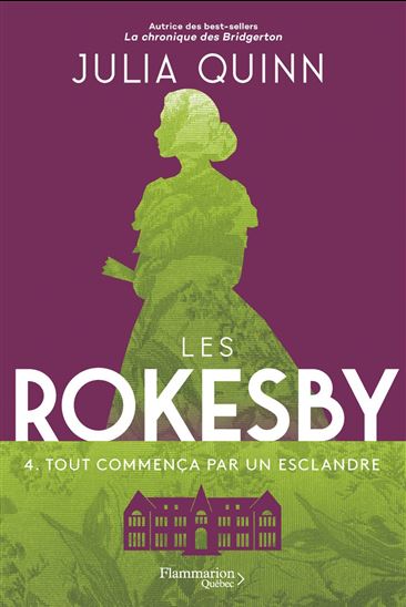 Les Rokesby T.04 Tout commença par un esclandre - JULIA QUINN