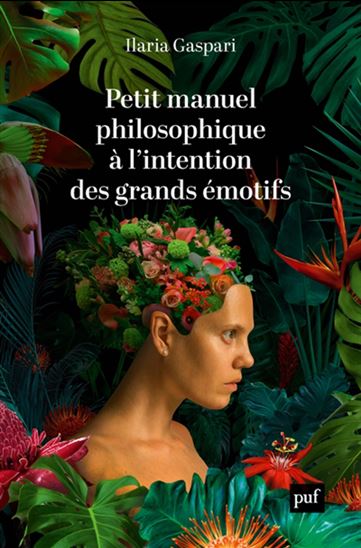 Petit manuel philosophique à l&#39;intention des grands émotifs - ILARIA GASPARI