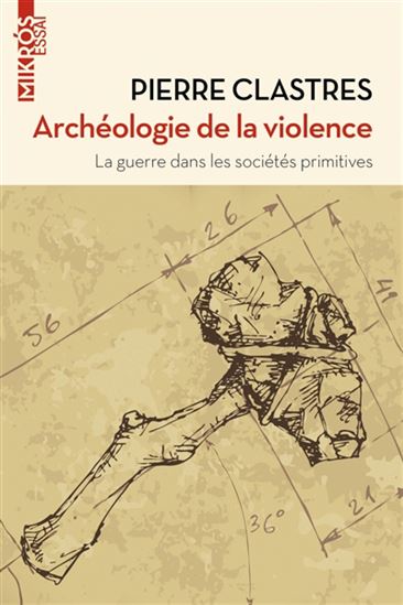 Archéologie de la violence N. éd. - PIERRE CLASTRES