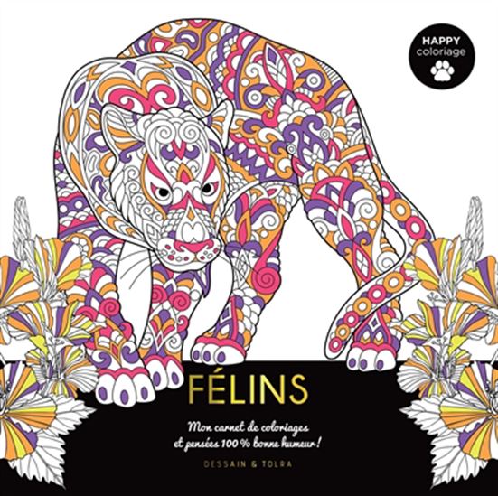Félins : mon carnet de coloriages et pensées 100 % bonne humeur ! - COLLECTIF