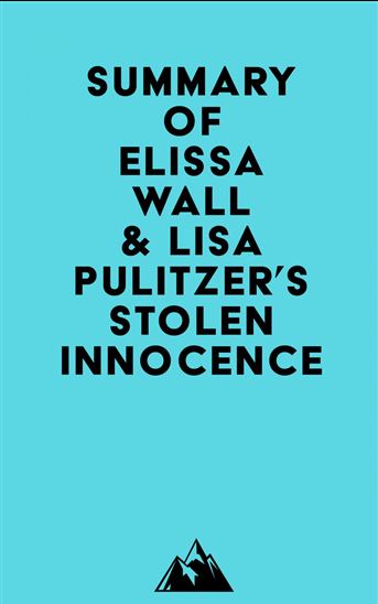 Summary of Elissa Wall & Lisa Pulitzer's Stolen Innocence - EVEREST MEDIA