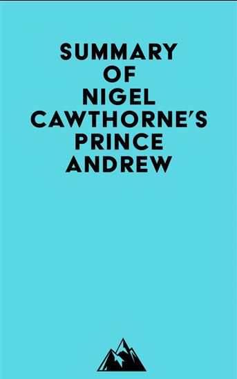 Summay of Nigel Cawthorne's Prince Andrew - EVEREST MEDIA