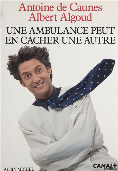 Une ambulance peut en cacher une autre - ALBERT ALGOUD - ANTOINE DE CAUNES