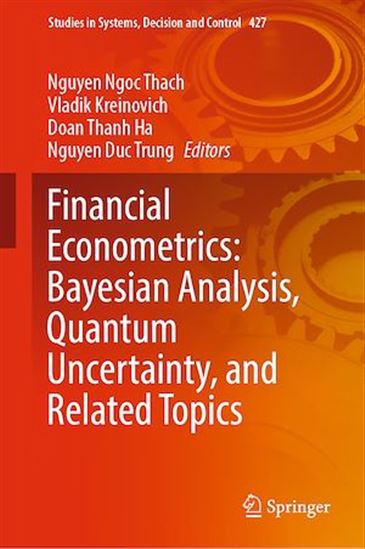 Financial Econometrics: Bayesian Analysis, Quantum Uncertainty, and Related Topics - DOAN THANH HA - VLADIK KREINOVICH - NGOC