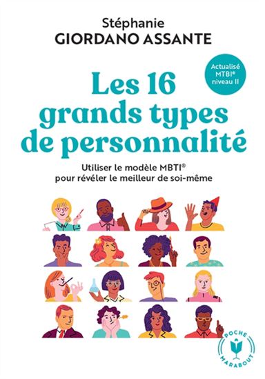 Les 16 grands types de personnalité : utiliser le modèle MBTI pour révéler le meilleur de soi-même : actualisé MBTI niveau II - STÉPHANIE ASSANTE