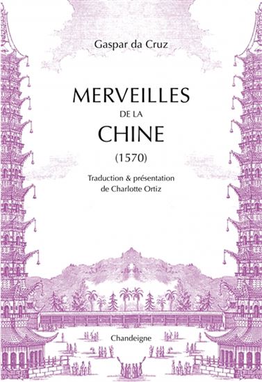 Merveilles de la Chine : 1570 - GASPAR DA CRUZ