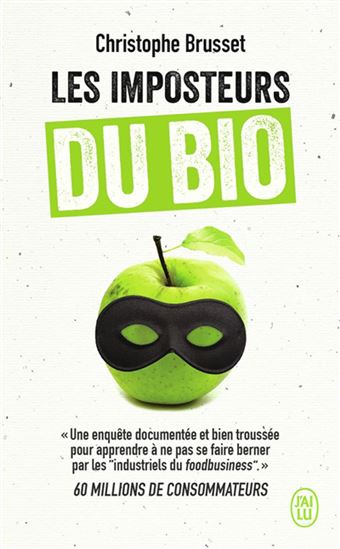 Les Imposteurs du bio - CHRISTOPHE BRUSSET