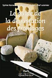 Le Guide de la dégustation des fromages - HAUNEAULT & AL